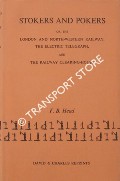 Stokers and Pokers or, the London and North-Western Railway, the Electric Telegraph and the Railway Clearing-House by HEAD, F.B. 